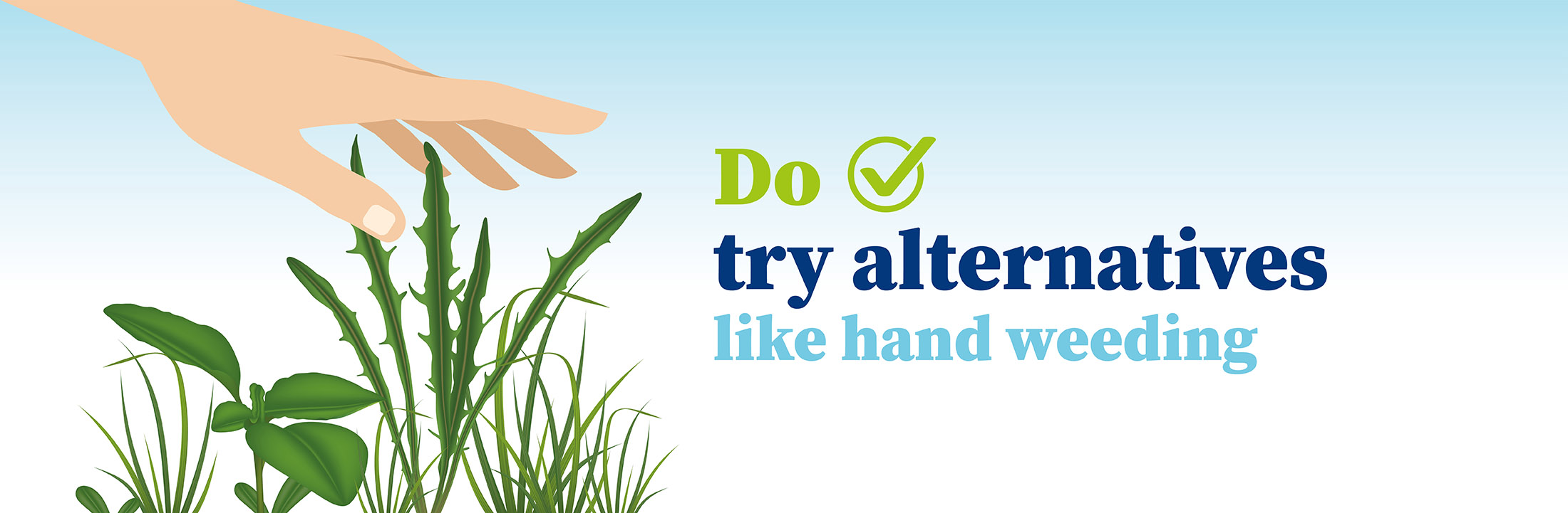 Do try alternatives like hand weeding