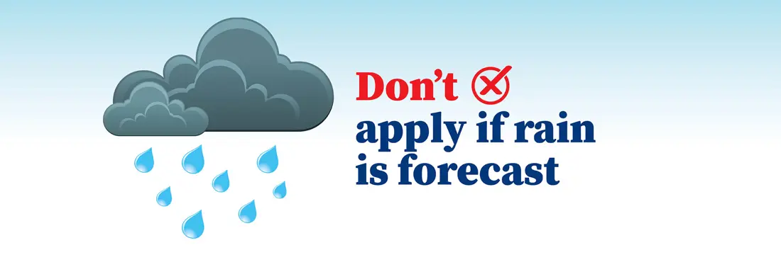 Don't apply pesticides if rain is forecast